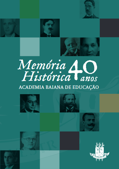 Read more about the article Memória Histórica da Academia Baiana de Educação, comemorando os 40 anos