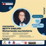 IGHB promove mesa-redonda em homenagem ao centenário da educadora Betty Coelho, dia 19 de abril